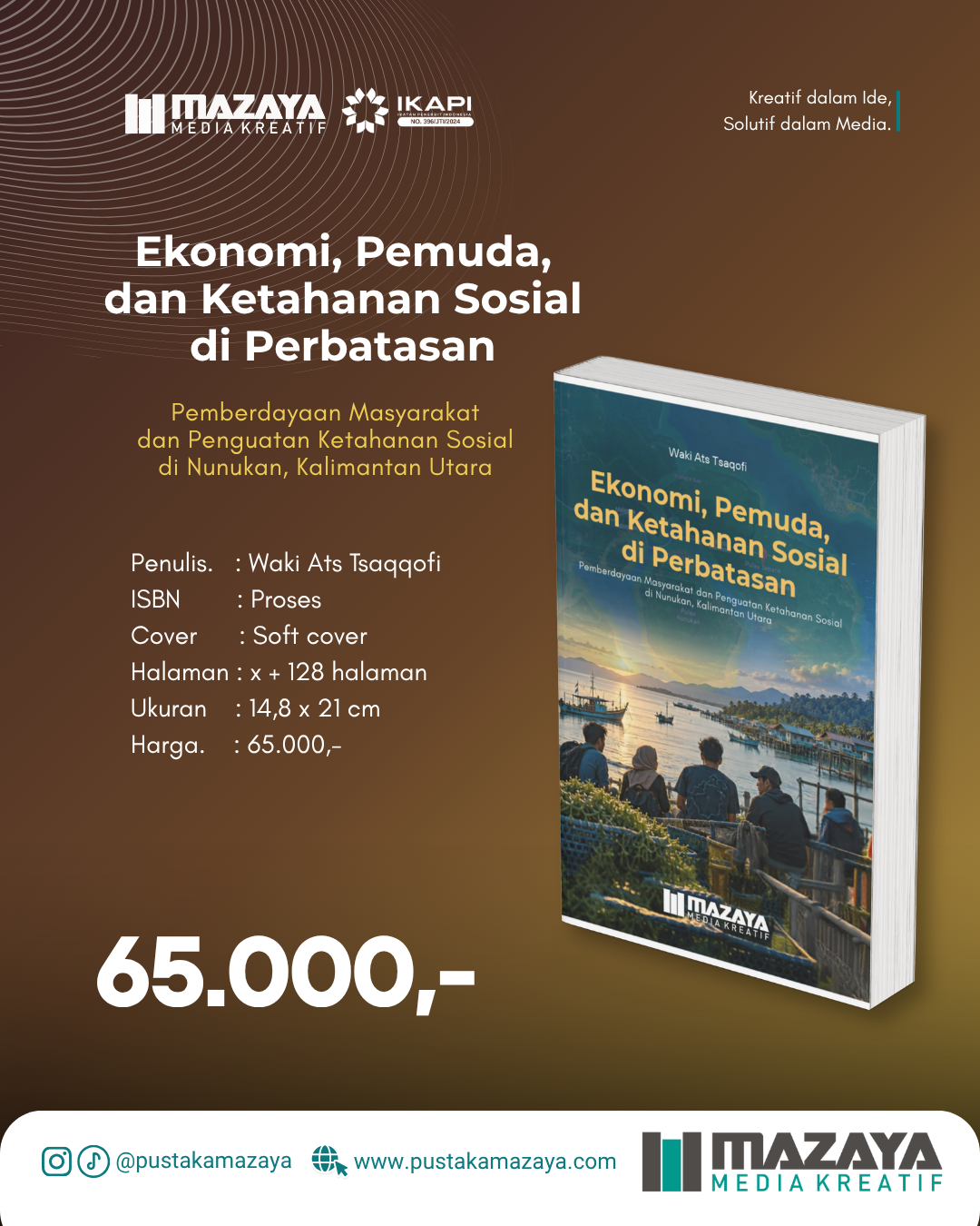 Ekonomi, Pemuda, dan Ketahanan Sosial di Perbatasan: Pemberdayaan Masyarakat dan Penguatan Ketahanan Sosial di Nunukan, Kalimantan Utara